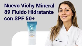 Novedad. Vichy Mineral 89 Fluido Hidratante Con Spf 50 Farmaciasdirect