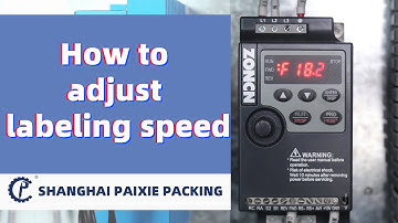 How to adjust speed of labeling machine - Shanghai Paixie  (Free to learn more skills)