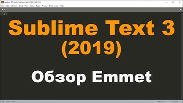 Обзор плагина Emmet в Sublime Text 3. Как работать с плагином Emmet?