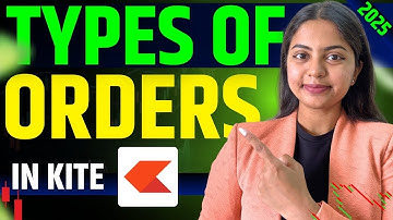 Kite by Zerodha – Different Types of Orders Explained! [Beginner to Advanced]
