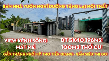 Tập 177 Bán nhà vườn mặt tiền đường xe hơi,có thổ cư và kênh sông mát mẻ gần thành phố mỹ tho