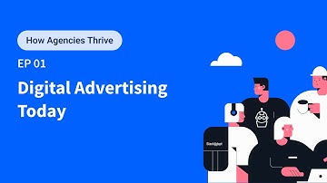 How Agencies Thrive Ep. 1: Digital Advertising Today: StackAdapt Roundtable
