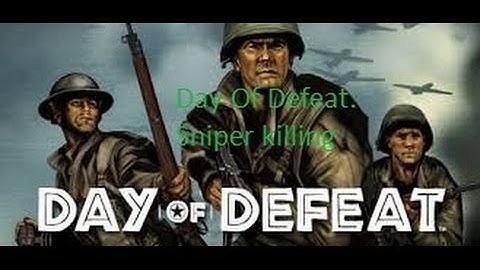 Day Of Defeat Sniper killing/full HD(1080p)
