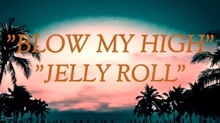 Jelly Roll - " Blow My High " -(Song)#ajmusic