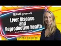 "Liver Disease and Reproductive Health" by Nancy Reau, MD