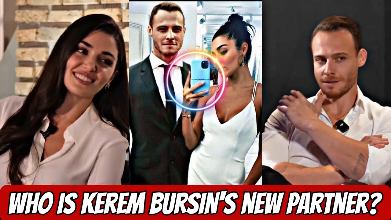 Раскрыт новый партнер Керема Бурсина! Какова реакция Ханде Эрчел?