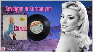 Esengül - Sevdiğimin Kurbanıyım ( Orjinal 45'lik Plak Kayıtları ) Resimi