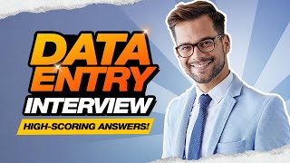 DATA ENTRY INTERVIEW QUESTIONS & ANSWERS! (Data Entry Clerk, Officer, Operators, and Manager Roles)