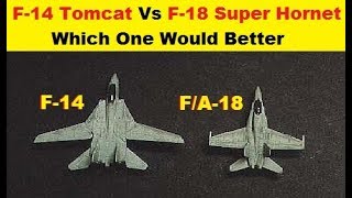 F-14 Tomcat vs F\/A-18 Super Hornet, Which One Would Better In Combat