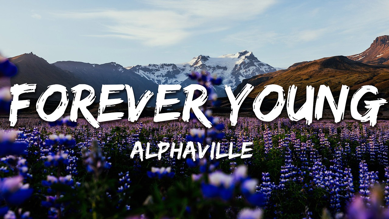 Alphaville - Forever Young (Text/Lyrics)