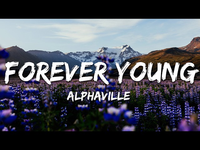 Alphaville - Forever Young (Text/Lyrics)