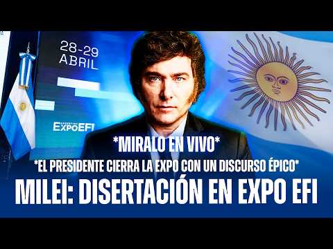 DISCURSO DE MILEI EN EL CIERRE DE LA EXPO EFI 2026 EN LA CIUDAD DE BUENOS AIRES