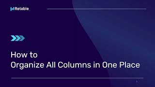 Retable | Organize All Your Columns in One Place