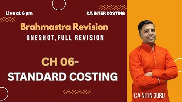 06 Standard Cost l CA Inter Costing l Brahmastra Revision l Sept 25 l CA Nitin Guru l Booster Batch