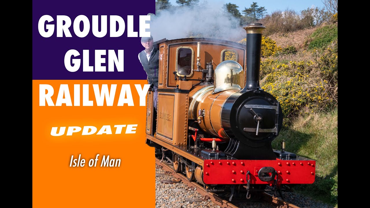 Isle of Man - Groudle Glen Railway Update .