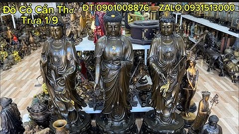 Bộ tượng phật cao gần 1m2 _ Lư đồng tứ linh _ Bộ tam thanh bằng đồng #đồcổcầnthơ #đồcổ 