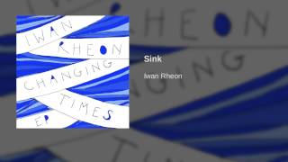 Iwan Rheon - Sink | Official Audio chords