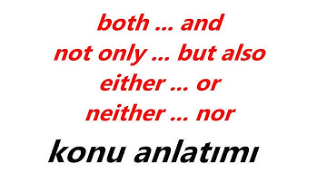 Both and, Either or, Not only but also, Neither nor Konu Anlatımı