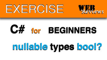 C# nullable bool - nullable boolean - null - nullable types -  learn C# - C# exercise for beginners