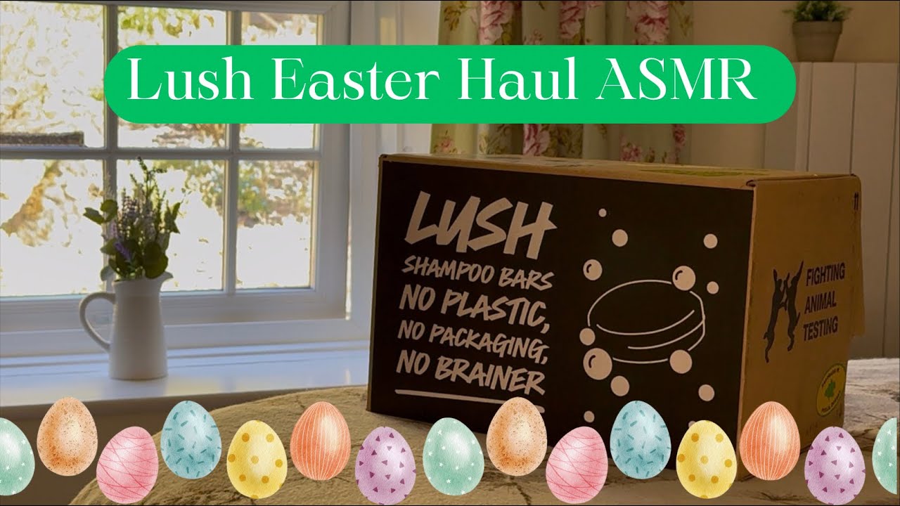 ASMR Lush Easter Haul | Bathbombs, Shower Gel, Soap & Shower Jelly
