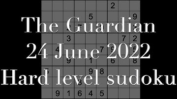 Sudoku solution – The Guardian sudoku 24 June 2022 Hard level