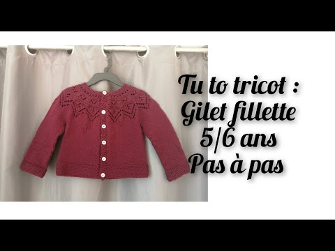 Tuto tricot : gilet fillette 5/6 ans pas à pas - YouTube