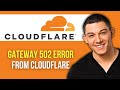 How To Fix Bad Gateway 502 Error From Cloudflare
