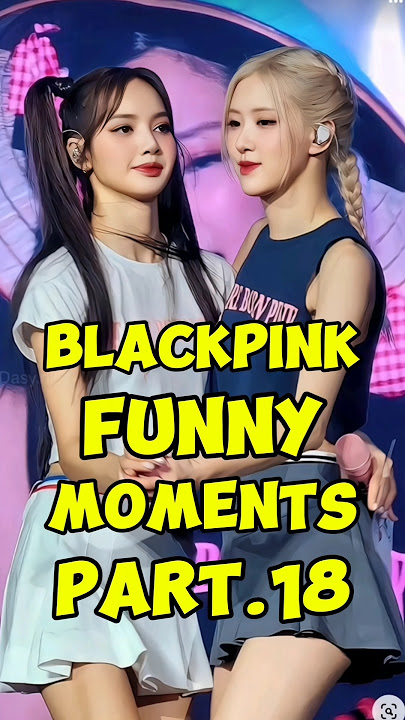 BLACKPINK's Funniest Moments That Will Make You Laugh Hard!