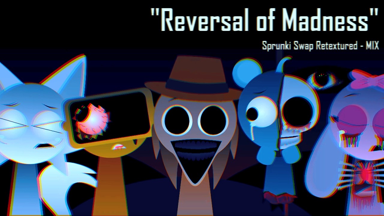 "Reversal of Madness" - Sprunki Swap Retextured - MIX