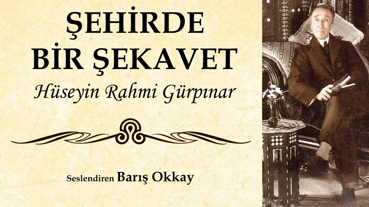 ŞEHİRDE BİR ŞEKAVET | Hüseyin Rahmi Gürpınar | Sesli Hikaye | Seslendiren: Barış Okkay