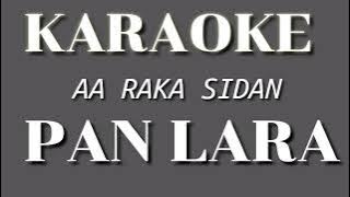 Pan Lara_AA RAKA SIDAN ( KARAOKE )