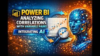 Power BI Analyzing Correlations With Variable Pairs | Integrating AI