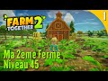 Farm together 2  ma 2me ferme niveau 45 