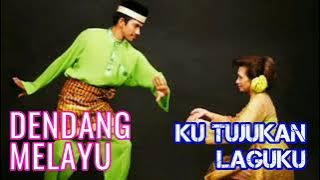 DENDANG MELAYU | KU TUJUKAN LAGUKU