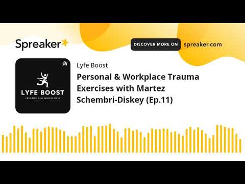 Personal & Workplace Trauma Exercises with Martez Schembri-Diskey (Ep.11)