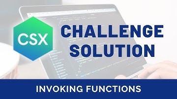 CSX Challenge Solution: Invoking Functions (CSX Functions and Execution Context Unit)