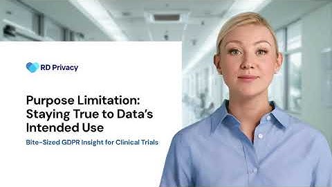 RD Privacy - Purpose Limitation in Clinical Trials