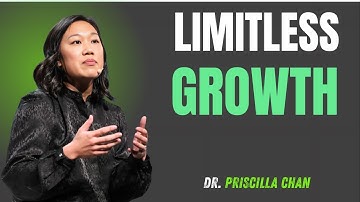 NO LIMITS, ONLY GROWTH – PRICILLA CHAN INSPIRATION