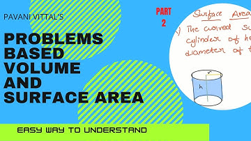 VOLUME AND SURFACE AREA | PART 2 | PROBLEM SOLVING | CYLINDER, CUBE AND A CUBOID