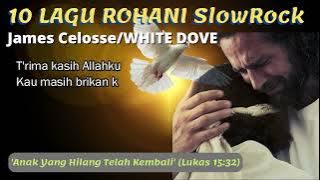 10 Lagu Rohani Slow Rock - James Celosse/White Dove