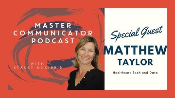 Master Communicator Podcast with Special Guest Matthew Taylor