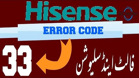 Hisense invelter ac error code 33 faultas and solutions Urdu/Hindi