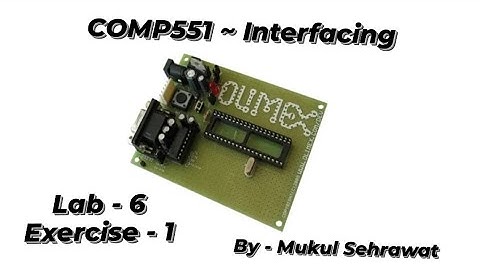 Interfacing | Lab - 6 Exercise - 1 | By Mukul Sehrawat
