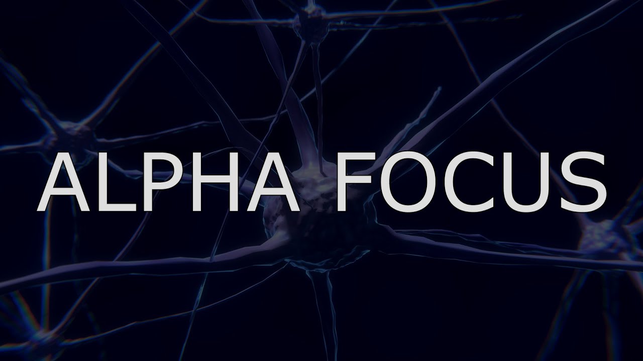 Study Music: Alpha Focus Waves, Enhance Brain Power and Concentration ...