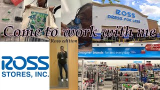 COME TO WORK WITH ME | ROSS EDITION