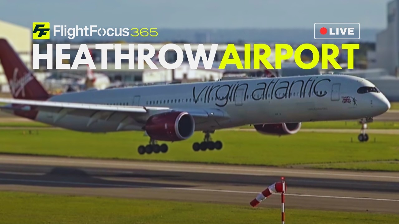 Heathrow Airport Live - Friday 24th July 2026