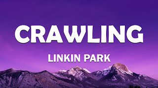 Video thumbnail of "Linkin Park - Crawling (Lyrics)"