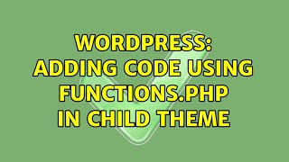 Wordpress: Adding code using functions.php in child theme