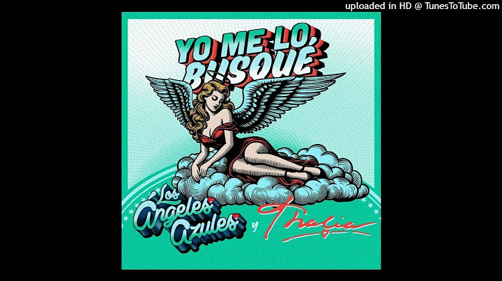 Los Ángeles Azules & Thalia - Yo Me lo Busqué