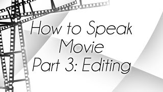 How to Speak Movie Part 3: Editing